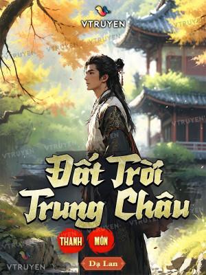 Đất Trời Trung Châu - Thanh Môn