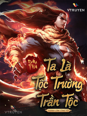 Đấu Phá: Ta Là Tộc Trưởng Trần Tộc