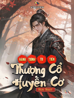 Hành Trình Tu Tiên Thượng Cổ Huyền Cơ