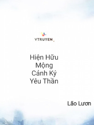 Hiện Hữu Mộng Cảnh Ký Yêu Thần