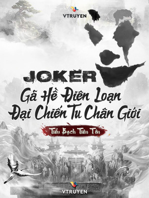 Joker Gã Hề Điên Loạn Đại Chiến Tu Chân Giới 