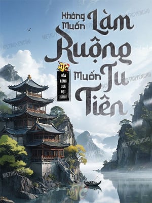 Không Muốn Làm Ruộng Muốn Tu Tiên