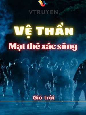 Vệ Thần - Mạt Thế Xác Sống